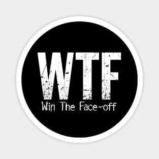 WTF (Win The Face-Off) funny hockey Magnet